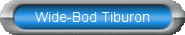 Wide-Bod Tiburon